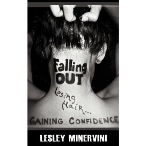 Falling Out - Losing Hair Gaining Confidence Paperback, Pylon Publishing