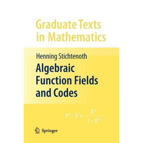 Algebraic Function Fields and Codes Paperback, Springer