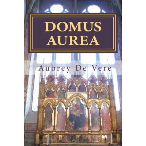 Domus Aurea: Poems for the Virgin Mary Paperback, Createspace