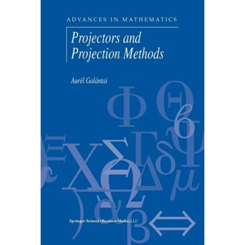 Projectors and Projection Methods Paperback, Springer