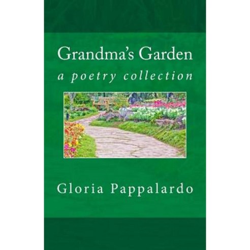 Grandma''s Garden: Poems by Paperback, Local Gems Press