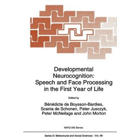 Developmental Neurocognition: Speech and Face Processing in the First Year of Life Paperback, Springer