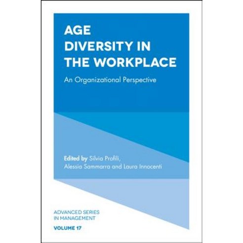 Age Diversity in the Workplace: An Organizational Perspective Hardcover, Emerald Publishing Limited