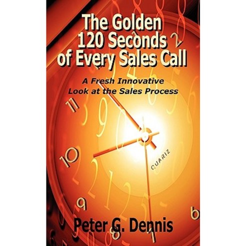 The Golden 120 Seconds of Every Sales Call Paperback, Norlightspress.com