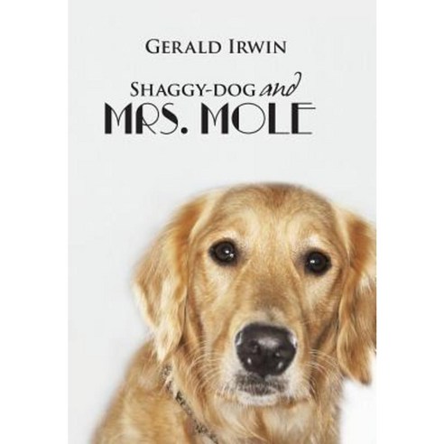 Shaggy-Dog and Mrs. Mole Hardcover, Authorhouse