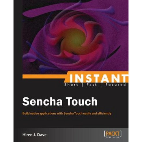 Instant Sencha Touch, Packt Publishing