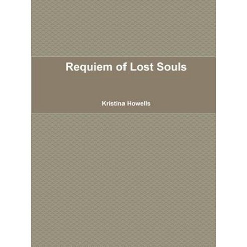 Requiem of Lost Souls Paperback, Lulu.com