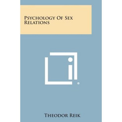 Psychology of Sex Relations Paperback, Literary Licensing, LLC