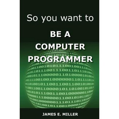 So You Want to Be a Computer Programmer Paperback, Jem-Brm, LLC