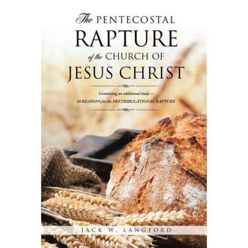 The Pentecostal Rapture of the Church of Jesus Christ Paperback, Xulon Press
