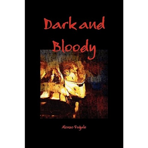 Dark and Bloody Paperback, Lulu.com