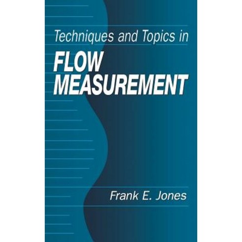 Techniques & Topics in Flow Measurement Hardcover, CRC Press