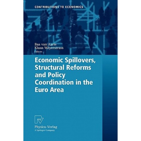 Economic Spillovers Structural Reforms and Policy Coordination in the Euro Area Paperback, Physica-Verlag