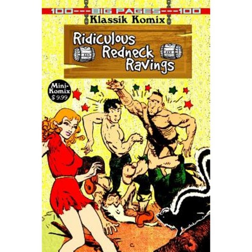 Klassik Komix: Ridiculous Redneck Ravings Paperback, Lulu.com