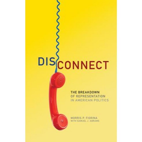 Disconnect: The Breakdown of Representation in American Politics Paperback, University of Oklahoma Press