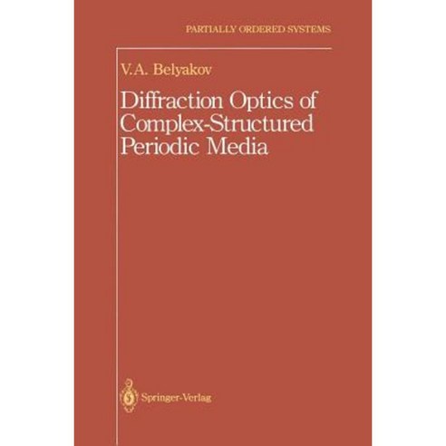 Diffraction Optics of Complex-Structured Periodic Media Paperback, Springer