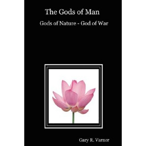 The Gods of Man: Gods of Nature - God of War Paperback, Lulu.com