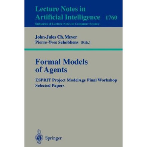 Formal Models of Agents: Esprit Project Modelage Final Report Selected Papers Paperback, Springer