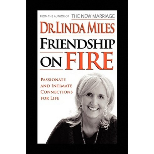 Friendship on Fire: 52 Weeks to Passionate and Intimate Connections for Life Hardcover, Xlibris