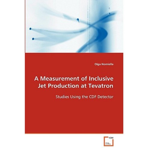 A Measurement of Inclusive Jet Production at Tevatron Paperback, VDM Verlag Dr. Mueller E.K.