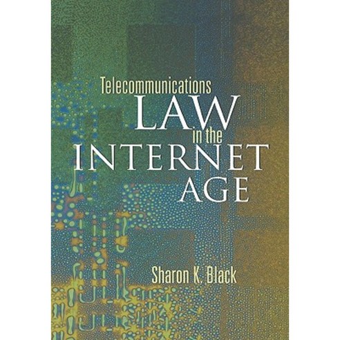 Telecommunications Law in the Internet Age Hardcover, Morgan Kaufmann Publishers