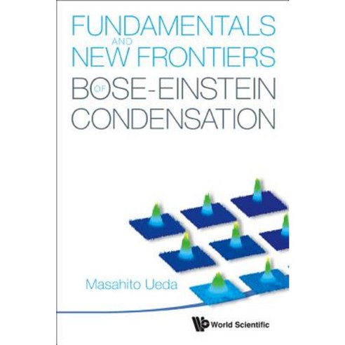 Fundamentals and New Frontiers of Bose-Einstein Condensation, World Scientific Publishing Co
