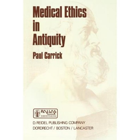 Medical Ethics in Antiquity: Philosophical Perspectives on Abortion and Euthanasia Paperback, Springer