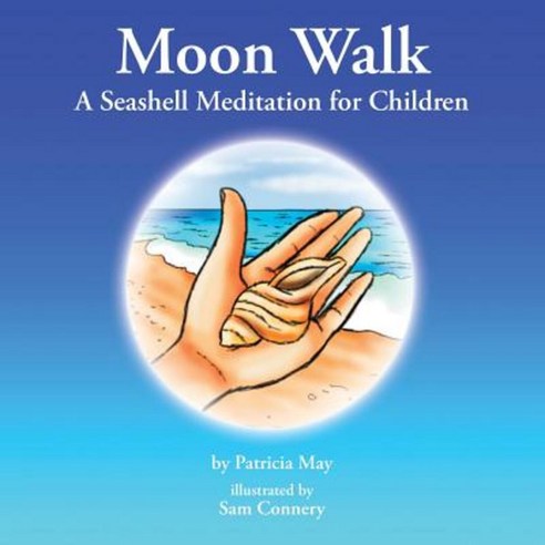 Moon Walk: A Seashell Meditation for Children Paperback, Balboa Press