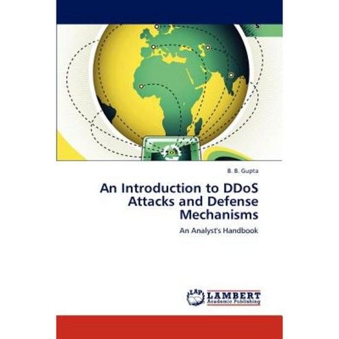 An Introduction to Ddos Attacks and Defense Mechanisms Paperback, LAP ...