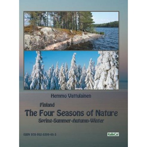 Finland - The Four Seasons of Nature: Spring-Summer-Autumn-Winter / Photo Book Hardcover, Kallecat / Hemmo Vattulainen