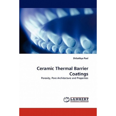 Ceramic Thermal Barrier Coatings Paperback, LAP Lambert Academic Publishing