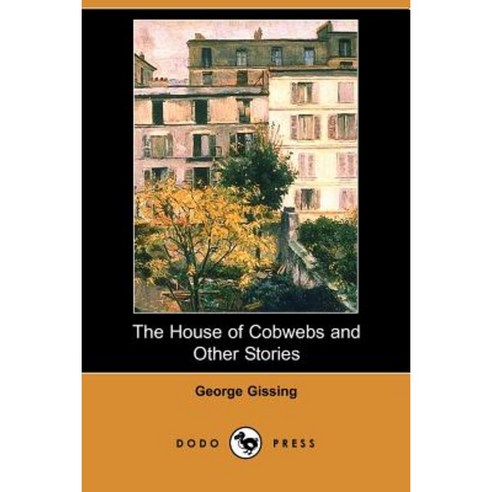The House of Cobwebs and Other Stories (Dodo Press) Paperback, Dodo Press