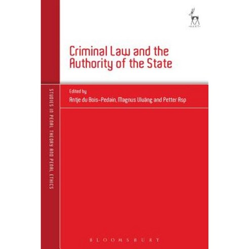 Criminal Law and the Authority of the State Hardcover, Hart Publishing