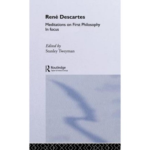 Rene Descartes'' Meditations on First Philosophy in Focus Hardcover, Routledge