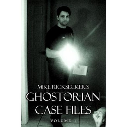 Ghostorian Case Files: Volume 1 Paperback, Haunted Road Media, LLC ...
