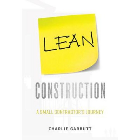 Lean Construction: A Small Contractor''s Journey Paperback, Advantage Media Group