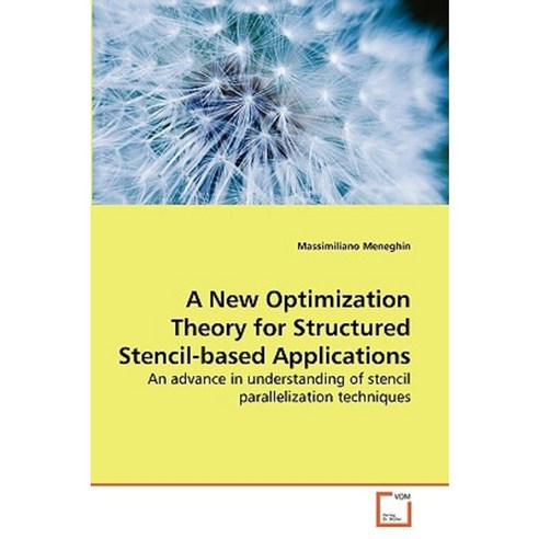 A New Optimization Theory for Structured Stencil-Based Applications Paperback, VDM Verlag