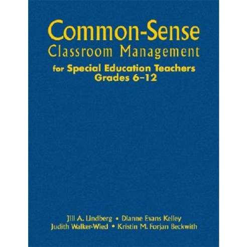 Common-Sense Classroom Management for Special Education Teachers Grades 6-12 Hardcover, Corwin Publishers