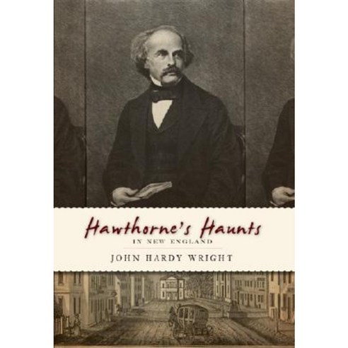 Hawthorne''s Haunts in New England Paperback, History Press