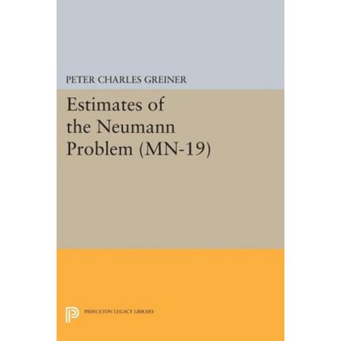 Estimates of the Neumann Problem. (MN-19) Volume 19 Paperback, Princeton University Press