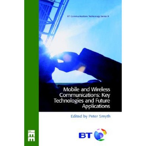 Mobile and Wireless Communications: Key Technologies and Future Applications Hardcover, Institution of Engineering & Technology