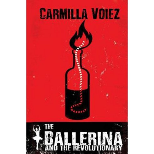 The Ballerina and the Revolutionary Paperback, Carmilla Voiez