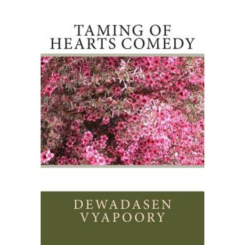 Taming of Hearts Comedy Paperback, Createspace