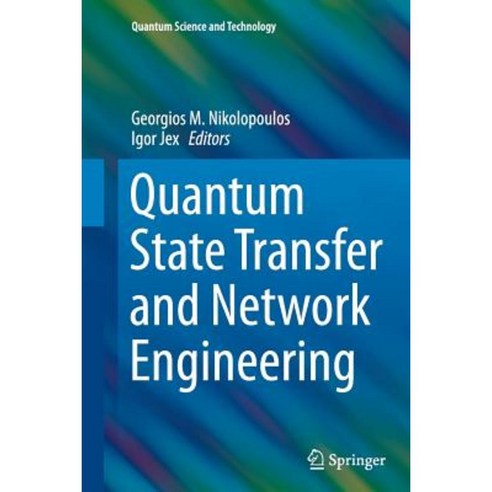 Quantum State Transfer and Network Engineering Paperback, Springer