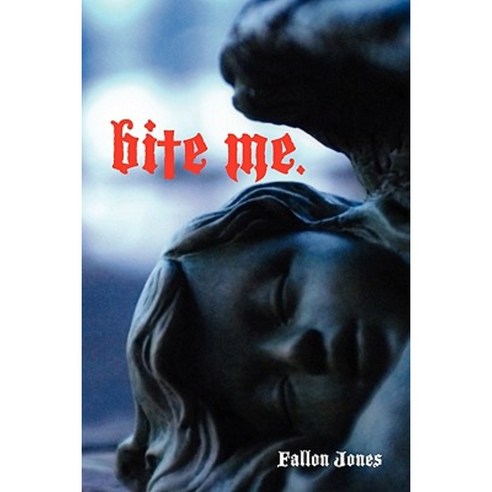 Bite Me. Paperback, Lulu.com