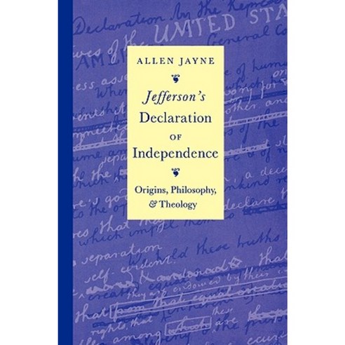 Jefferson''s Declaration of Independence: Origins Philosophy and Theology Paperback, University Press of Kentucky