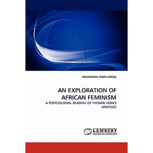 An Exploration of African Feminism Paperback, LAP Lambert Academic Publishing