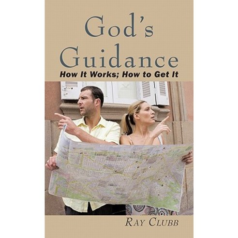 God''s Guidance: How It Works; How to Get It Paperback, Authorhouse