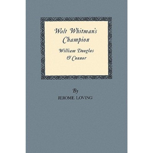 Walt Whitman''s Champion: William Douglas O''Connor Paperback, Texas A&M University Press