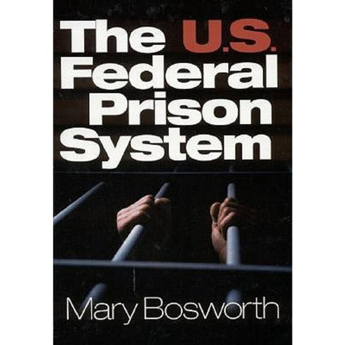 The U.S. Federal Prison System Hardcover, Sage Publications, Inc